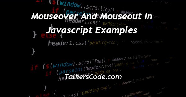 Mouseover And Mouseout In Javascript Examples