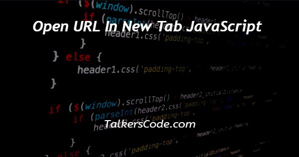 Open URL In New Tab JavaScript