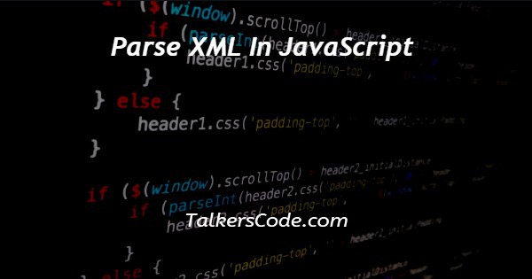 Parse XML In JavaScript