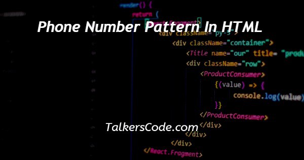 Phone Number Pattern In HTML