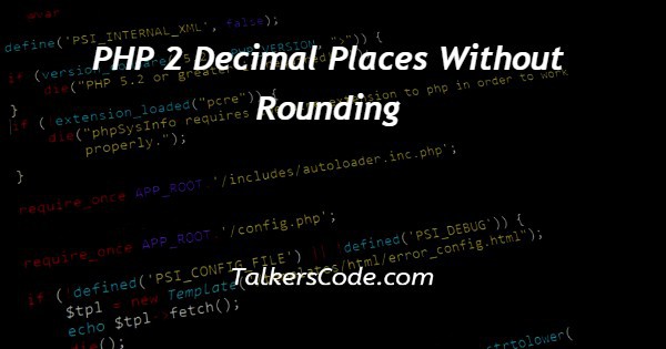 PHP 2 Decimal Places Without Rounding