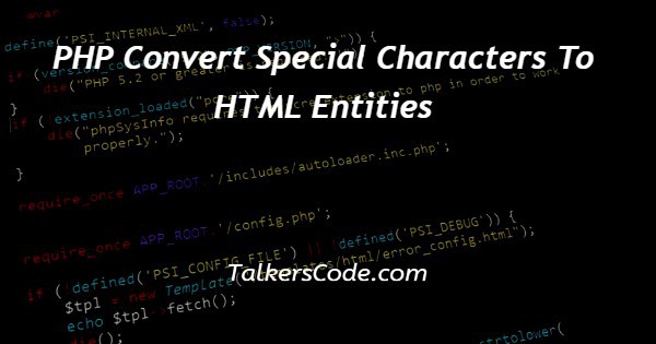 PHP Convert Special Characters To HTML Entities