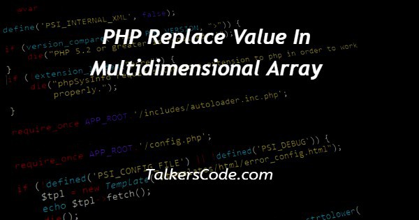 PHP Replace Value In Multidimensional Array