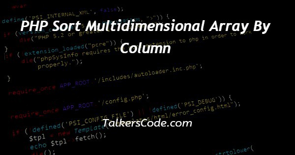 PHP Sort Multidimensional Array By Column