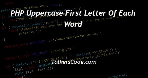 PHP Uppercase First Letter Of Each Word