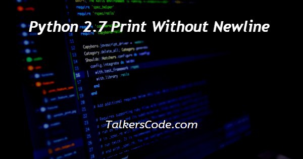 Python 2.7 Print Without Newline