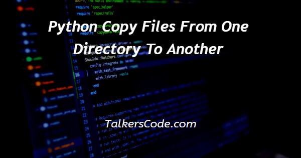 Python Copy Files From One Directory To Another