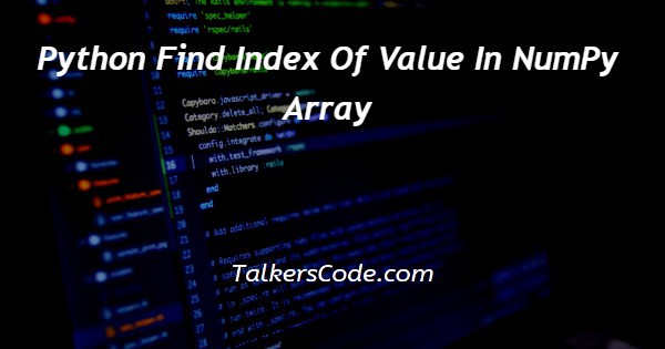 Python Find Index Of Value In NumPy Array