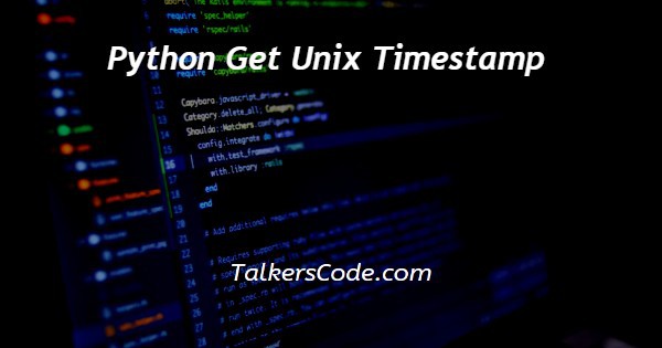 Python Get Unix Timestamp