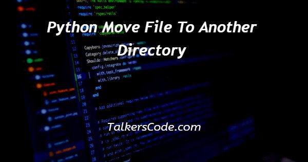 Python Move File To Another Directory