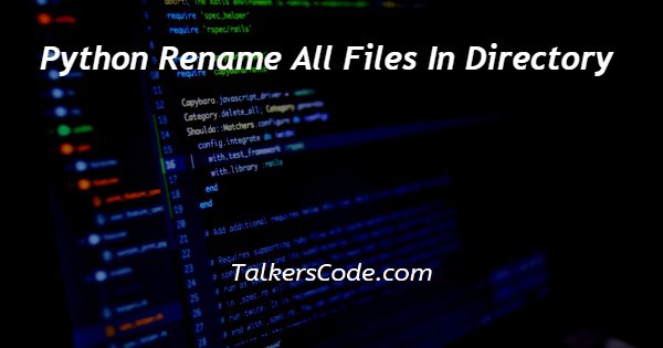 Python Rename All Files In Directory
