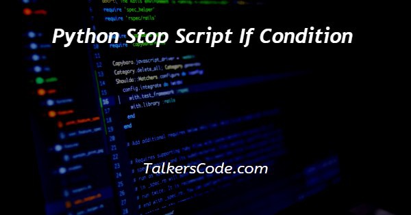 Python Stop Script If Condition