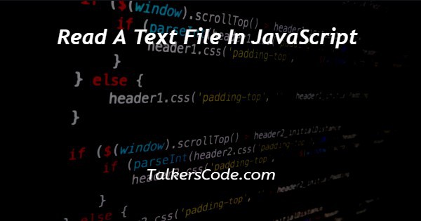Read A Text File In JavaScript