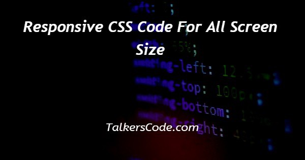 Responsive CSS Code For All Screen Size
