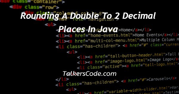 Rounding A Double To 2 Decimal Places In Java