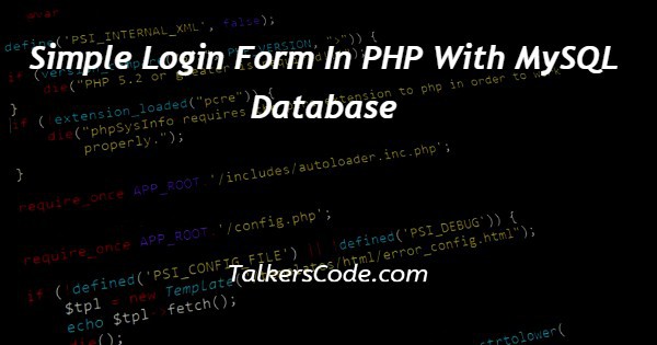 Simple Login Form In PHP With MySQL Database