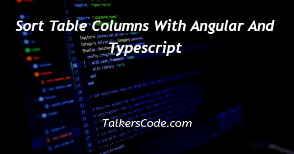 Sort Table Columns With Angular And Typescript