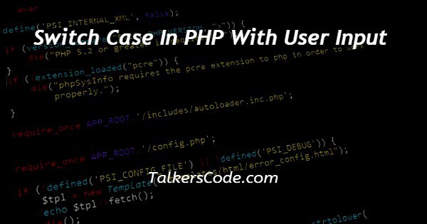 Switch Case In PHP With User Input
