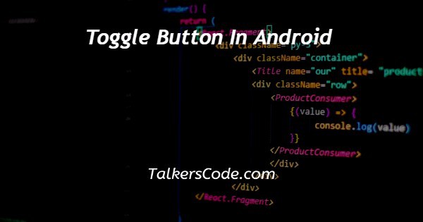Toggle Button In Android