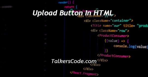 Upload Button In HTML