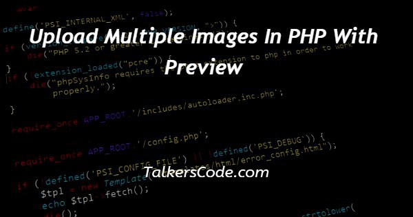 Upload Multiple Images In PHP With Preview