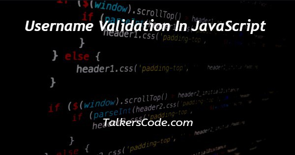 Username Validation In JavaScript