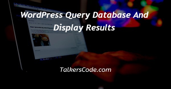 WordPress Query Database And Display Results