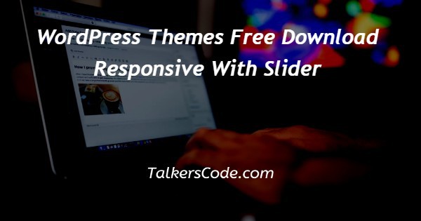WordPress Themes Free Download Responsive With Slider