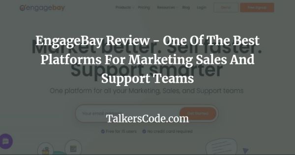 EngageBay Review - One Of The Best Platforms For Marketing Sales And Support Teams