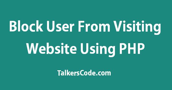 Block User From Visiting Website Using PHP