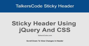 Create Sticky Header Using jQuery And CSS