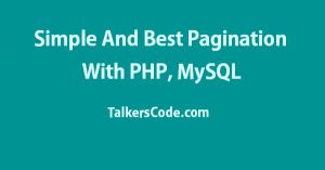 Simple And Best Pagination With PHP, MySQL